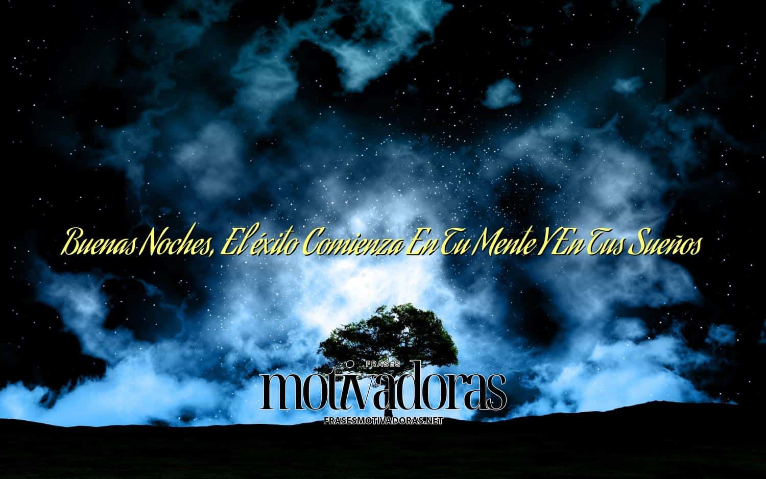 Buenas Noches, El éxito Comienza En Tu Mente Y En Tus Sueños