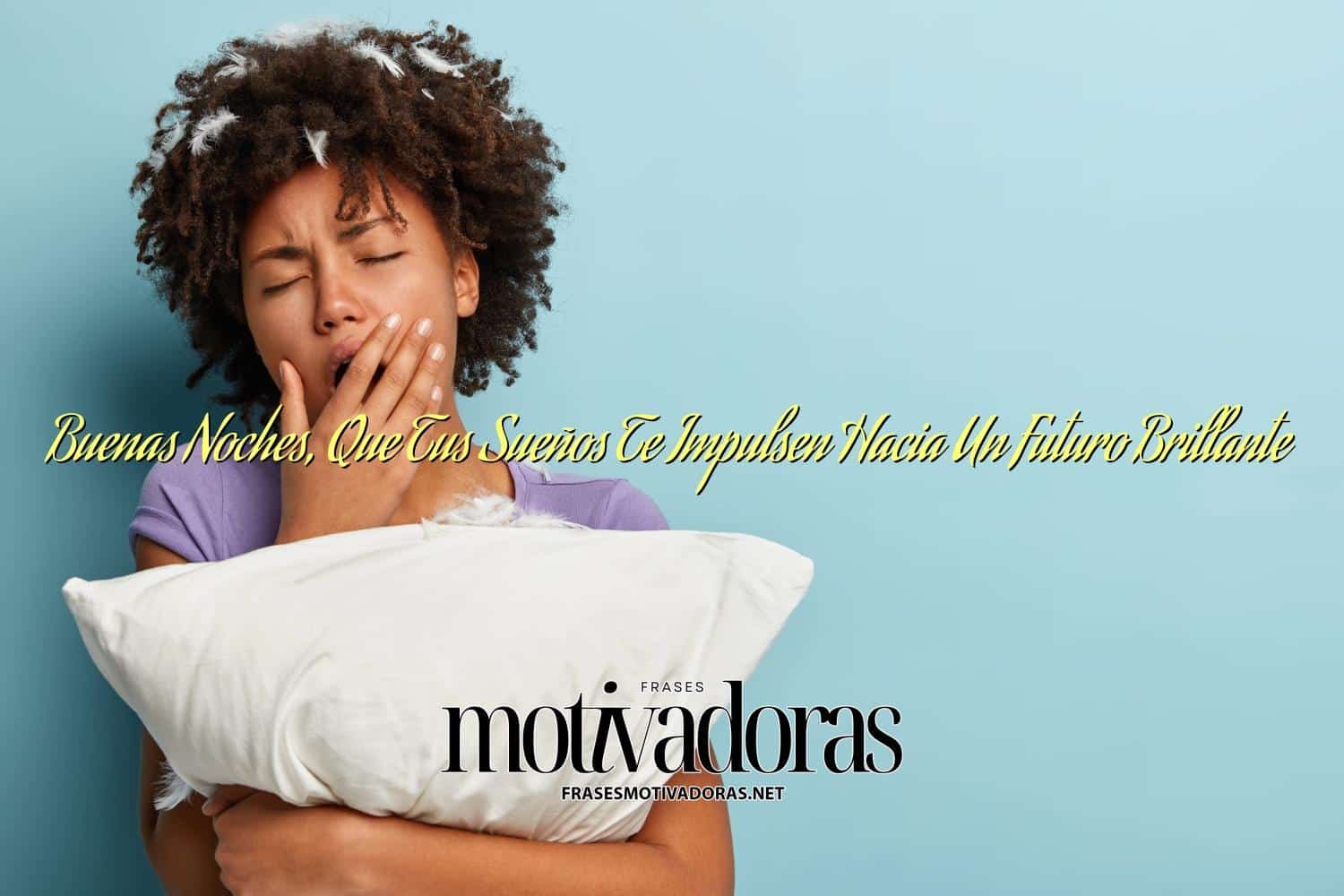 Buenas Noches, Que Tus Sueños Te Impulsen Hacia Un Futuro Brillante