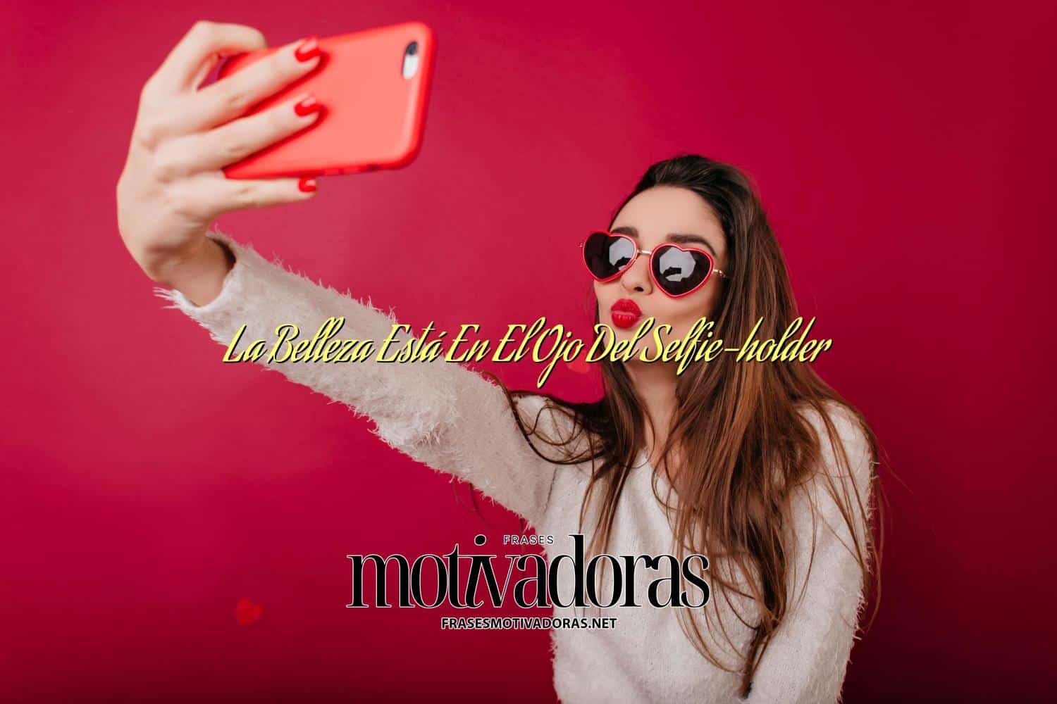 La Belleza Está En El Ojo Del Selfie-holder