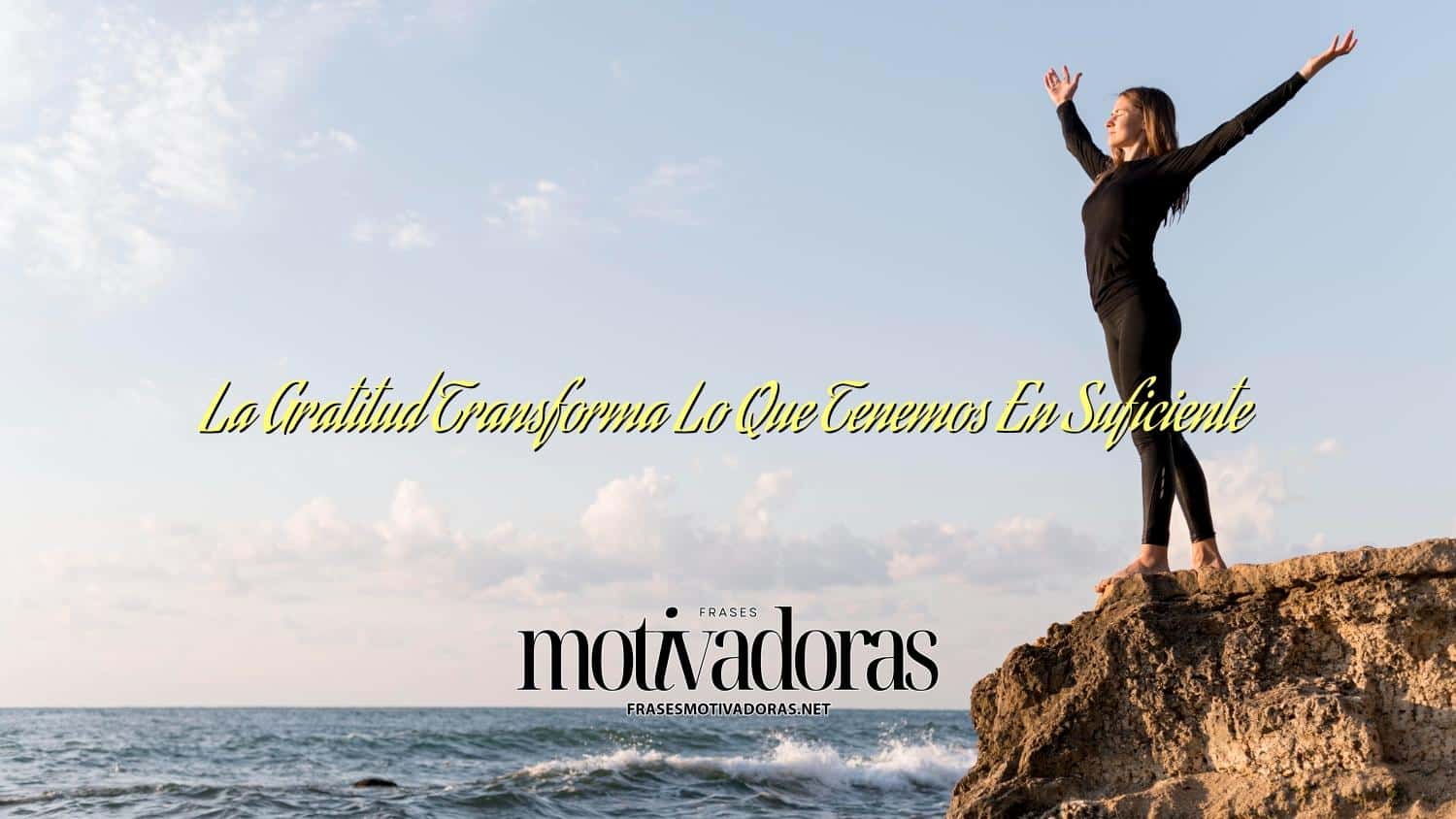 La Gratitud Transforma Lo Que Tenemos En Suficiente