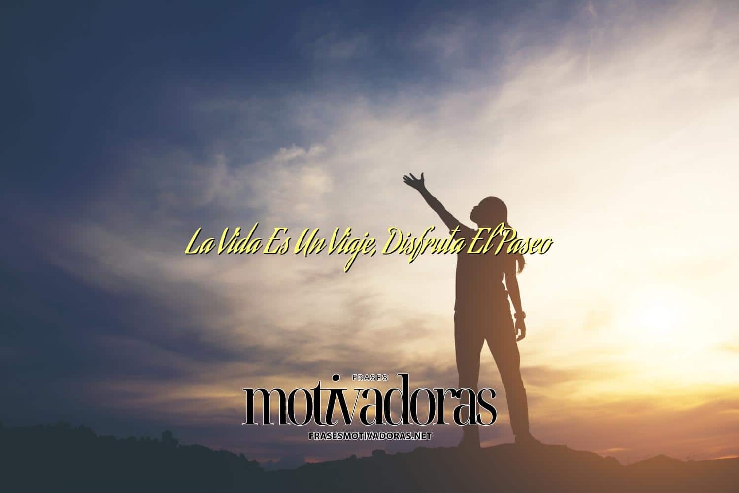 La Vida Es Un Viaje, Disfruta El Paseo