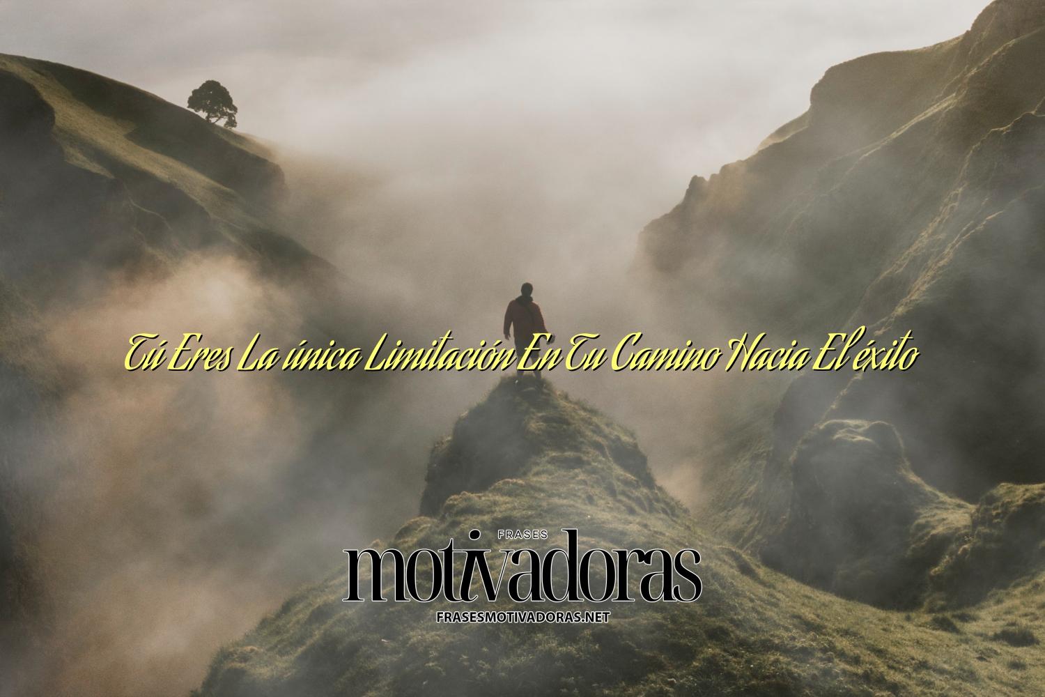 Tú Eres La única Limitación En Tu Camino Hacia El éxito