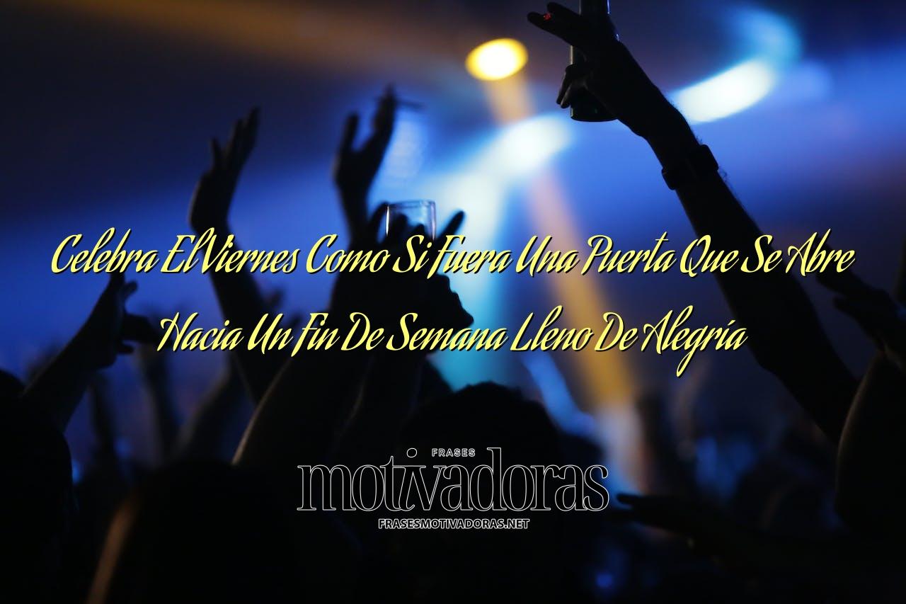 Celebra El Viernes Como Si Fuera Una Puerta Que Se Abre Hacia Un Fin De Semana Lleno De Alegría