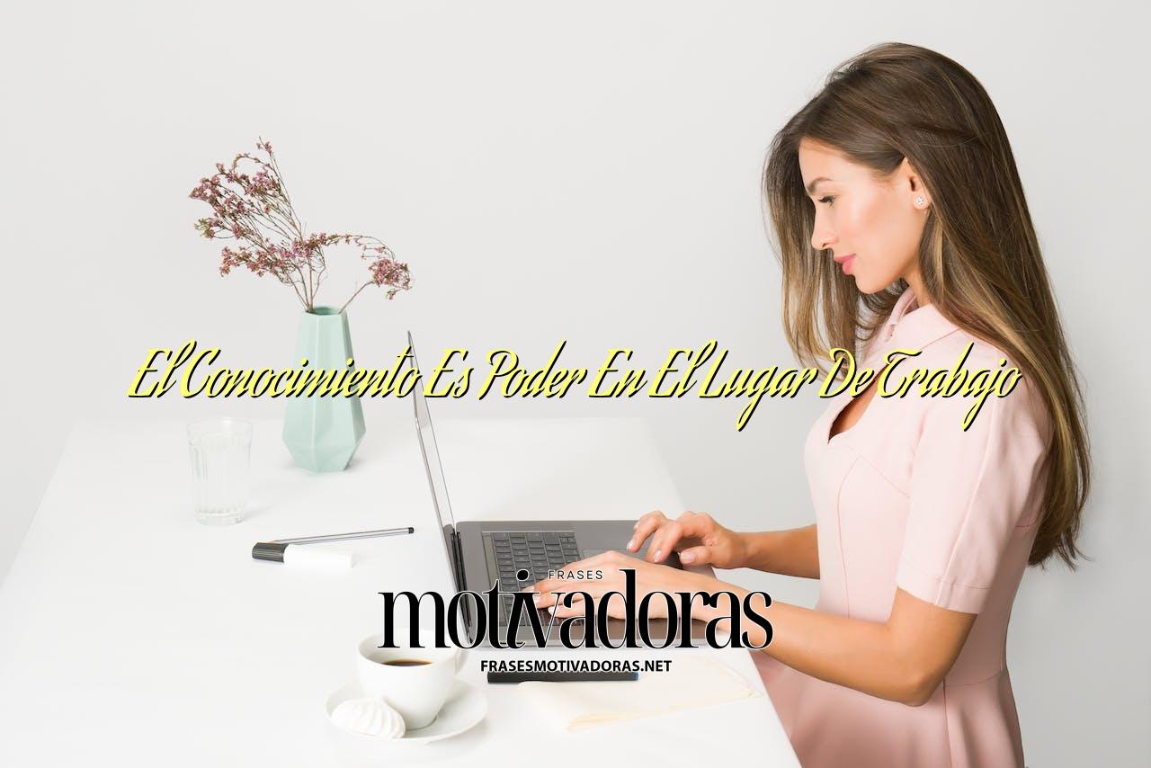 El Conocimiento Es Poder En El Lugar De Trabajo