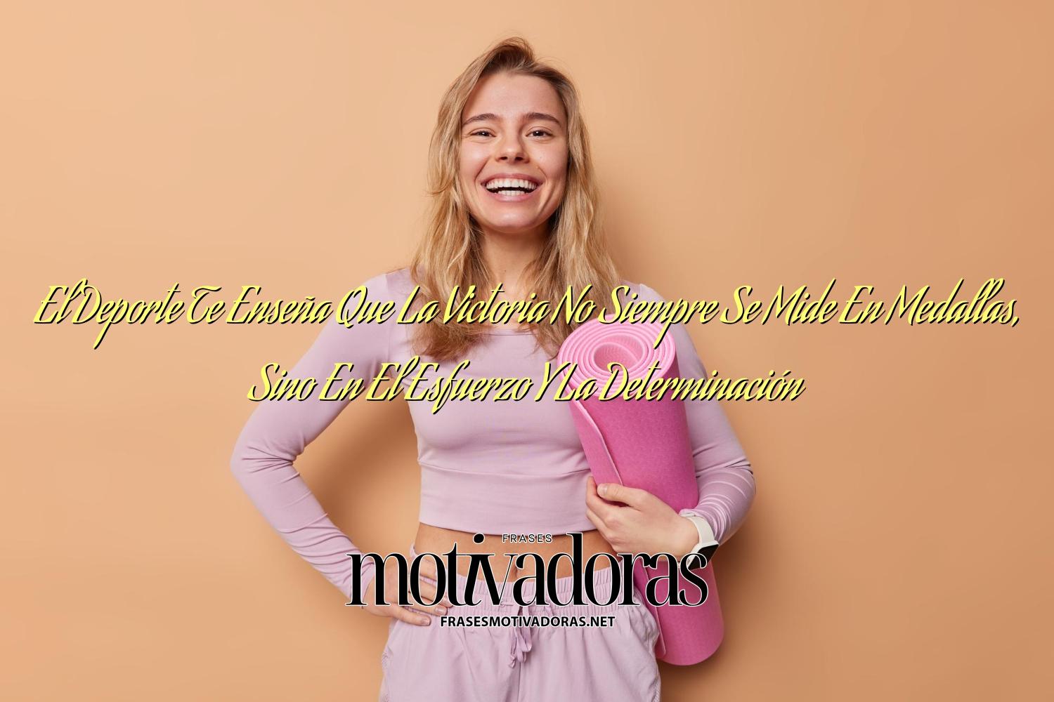 El Deporte Te Enseña Que La Victoria No Siempre Se Mide En Medallas, Sino En El Esfuerzo Y La Determinación