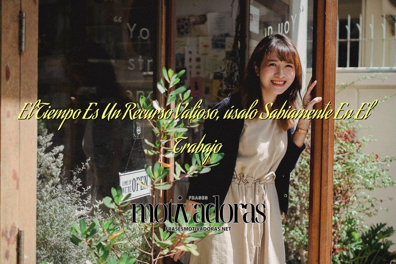 El Tiempo Es Un Recurso Valioso, úsalo Sabiamente En El Trabajo