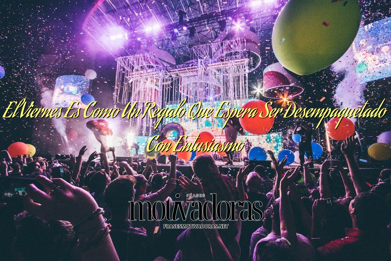 El Viernes Es Como Un Regalo Que Espera Ser Desempaquetado Con Entusiasmo