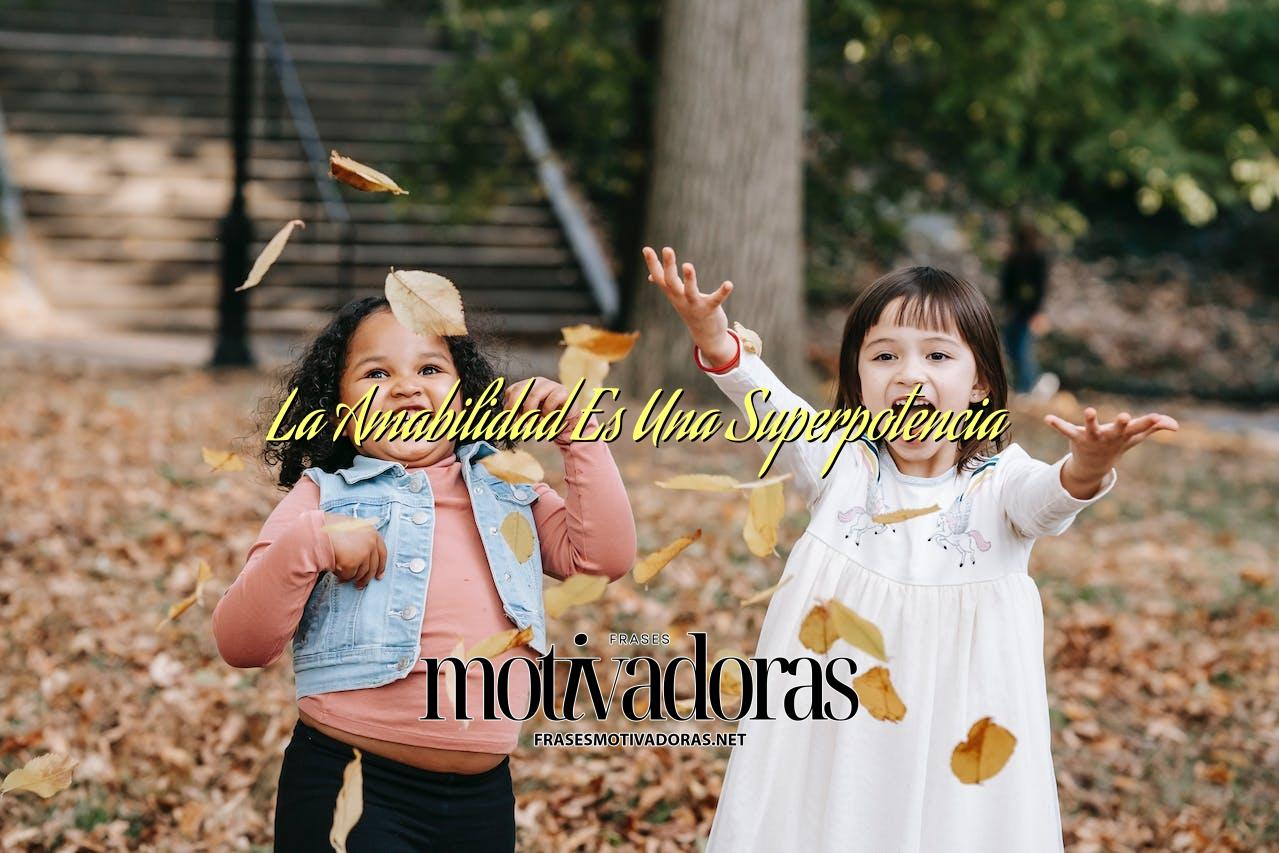 La Amabilidad Es Una Superpotencia