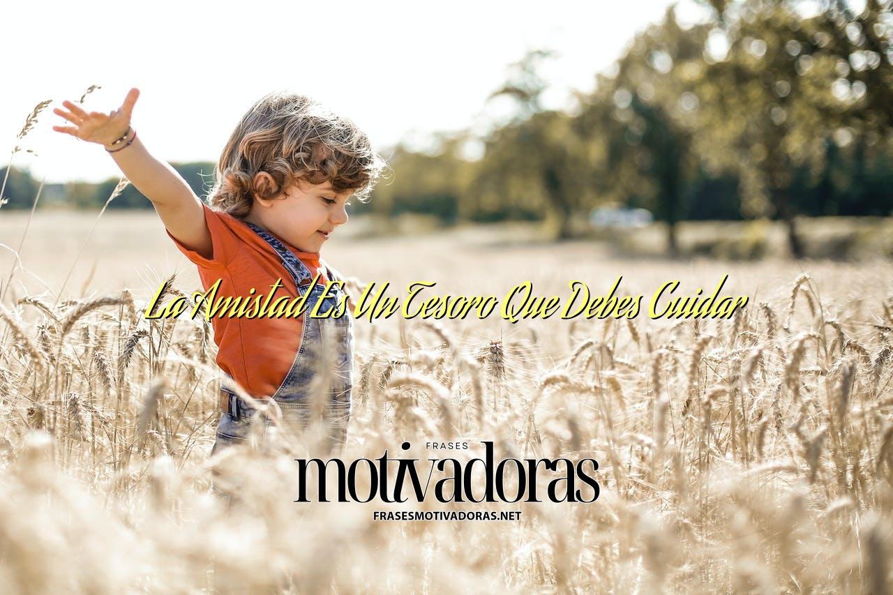 La Amistad Es Un Tesoro Que Debes Cuidar