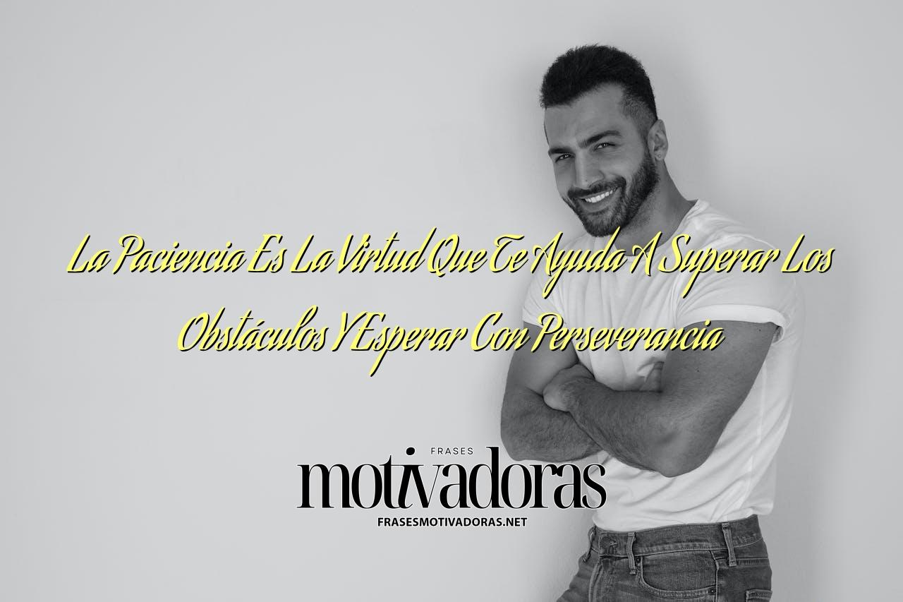 La Paciencia Es La Virtud Que Te Ayuda A Superar Los Obstáculos Y Esperar Con Perseverancia