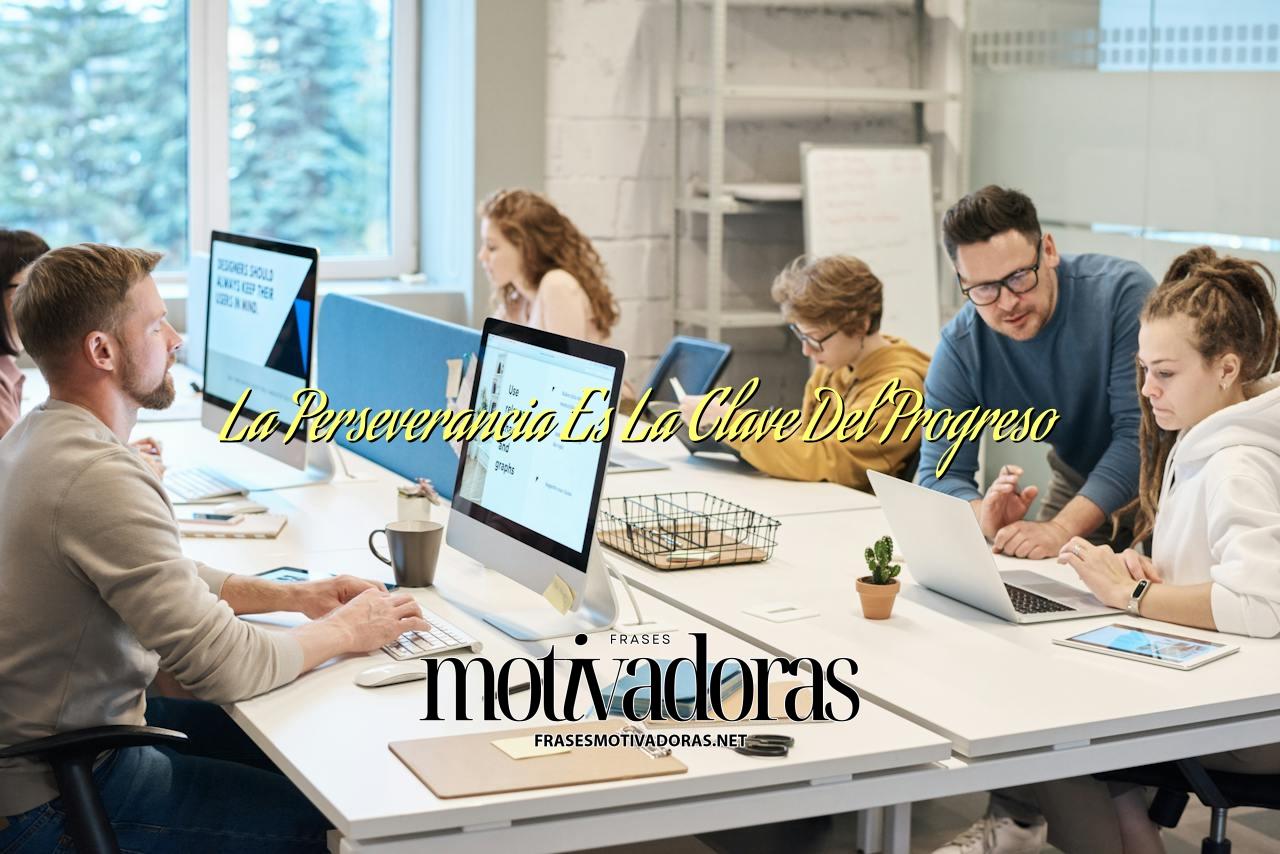 La Perseverancia Es La Clave Del Progreso