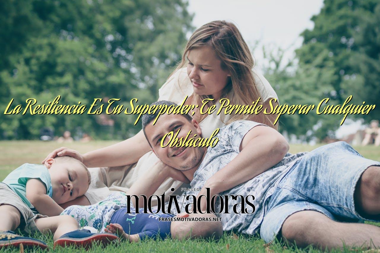 La Resiliencia Es Tu Superpoder; Te Permite Superar Cualquier Obstáculo