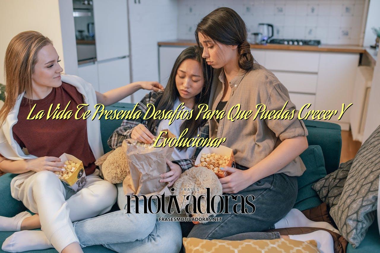 La Vida Te Presenta Desafíos Para Que Puedas Crecer Y Evolucionar