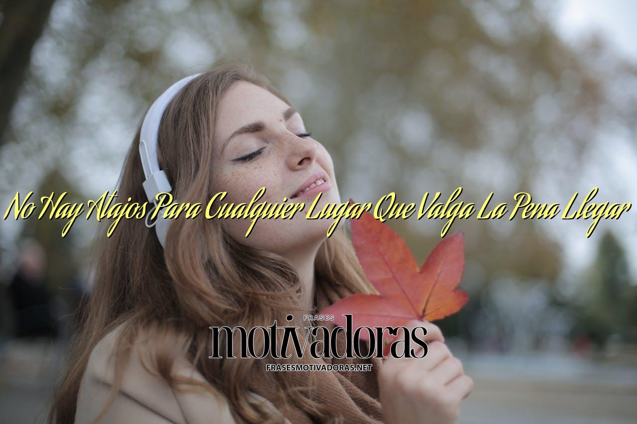 No Hay Atajos Para Cualquier Lugar Que Valga La Pena Llegar