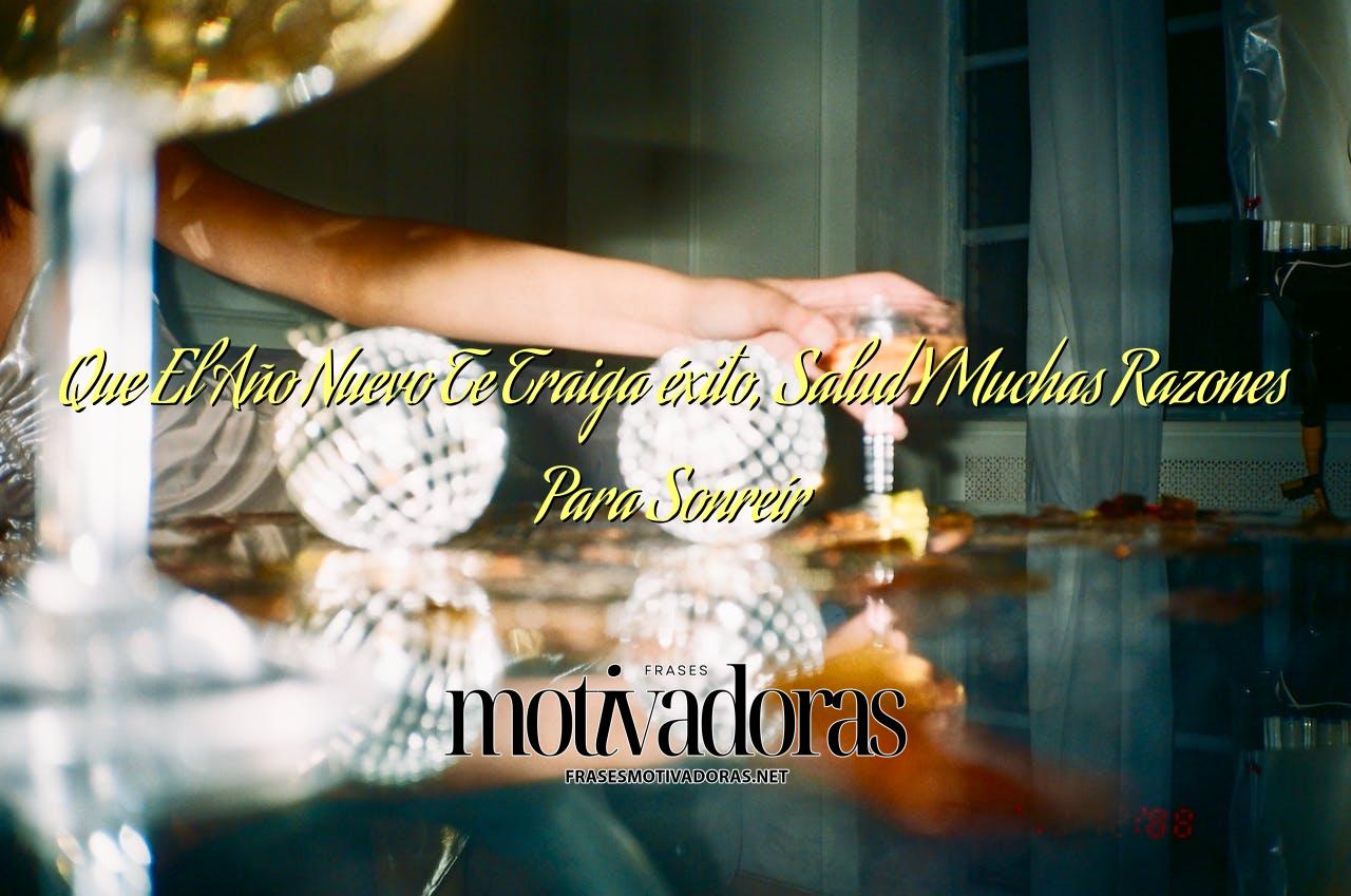 Que El Año Nuevo Te Traiga éxito, Salud Y Muchas Razones Para Sonreír