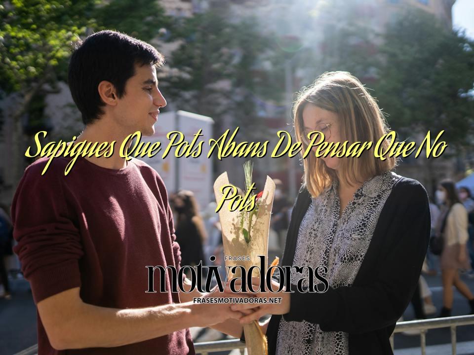 Sapigues Que Pots Abans De Pensar Que No Pots